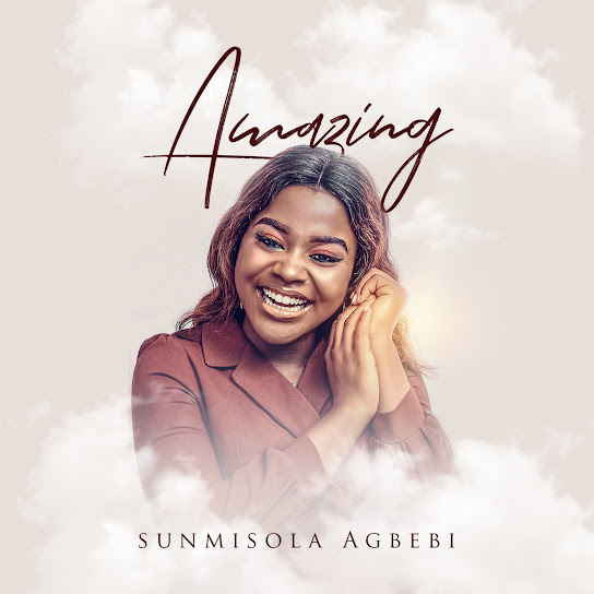 Sunmisola Agbebi - Amazing Mp3 Download