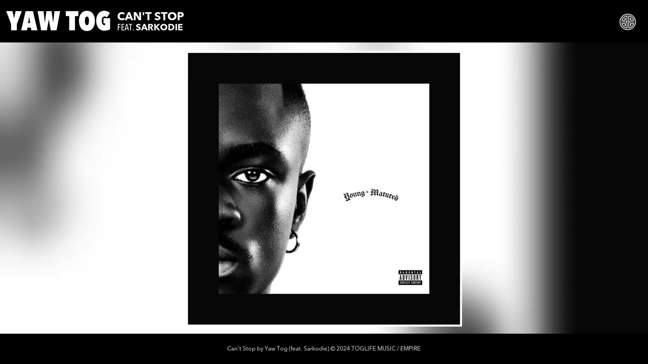 Yaw Tog – Can't Stop