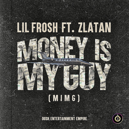 Lil Frosh – Money Is My Guy (MIMG)